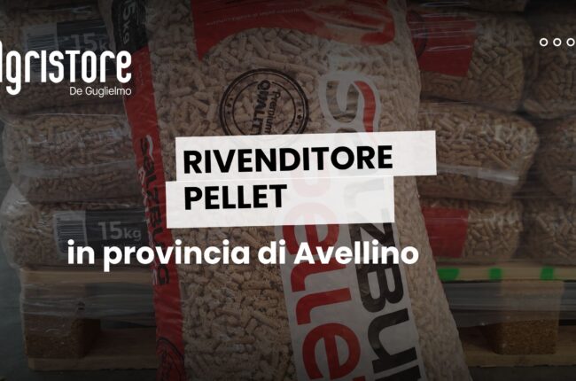 Rivenditore Pellet in Provincia di Avellino